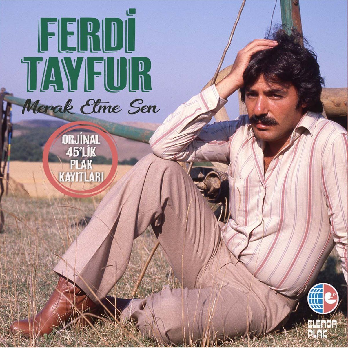 FERDİ TAYFUR - MERAK ETME SEN (ORİJİNAL  45'LİK PLAK KAYITLARI) (LP)