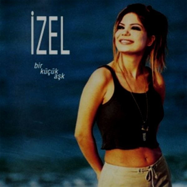 İZEL - BİR KÜÇÜK AŞK