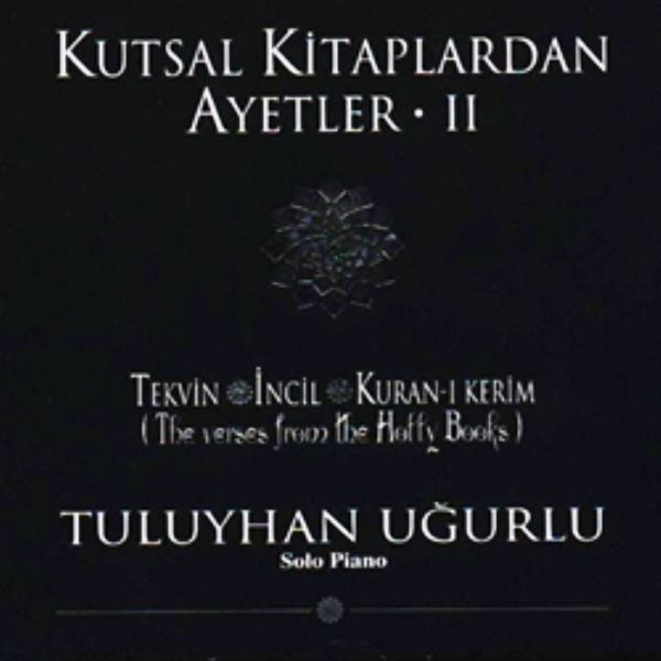 TULUYHAN UĞURLU - KUTSAL KİTAPLARDAN AYETLER II