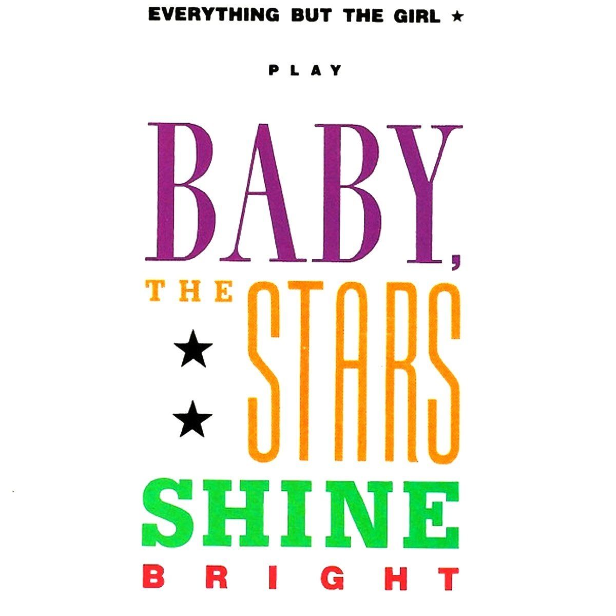 EVERYTHING BUT THE GIRL - BABY THE STARS SHINE BRIGHT (CD)