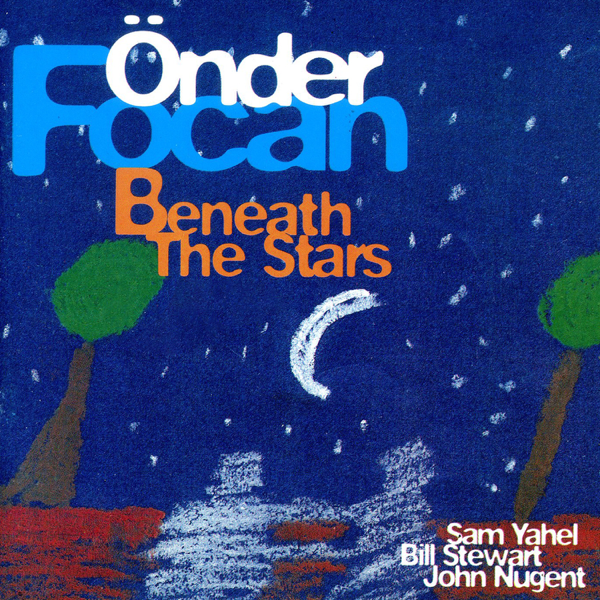 ÖNDER FOCAN - BENEATH THE STARS ''YILDIZLARIN ALTINDA'' (CD) (1998)