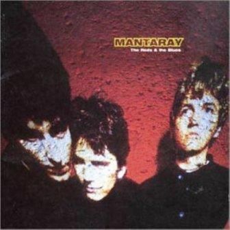 MANTARAY - THE REDS & THE BLUES