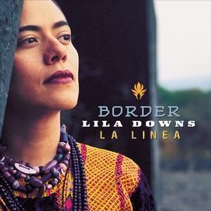 LILA DOWNS - BORDER