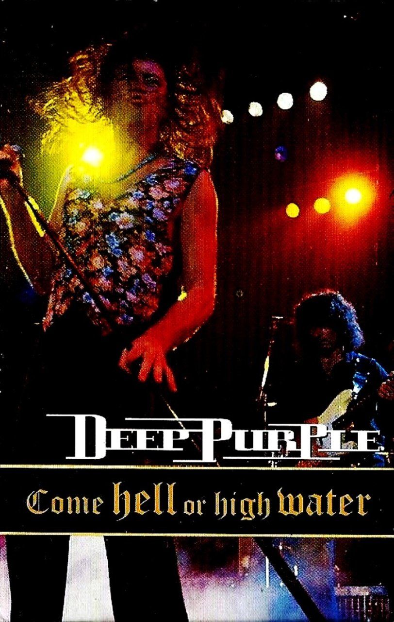 DEEP PURPLE - COME HELL OR HIGH WATER (1994) (MC)