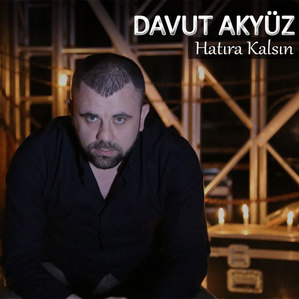 DAVUT AKYÜZ - HATIRA KALSIN