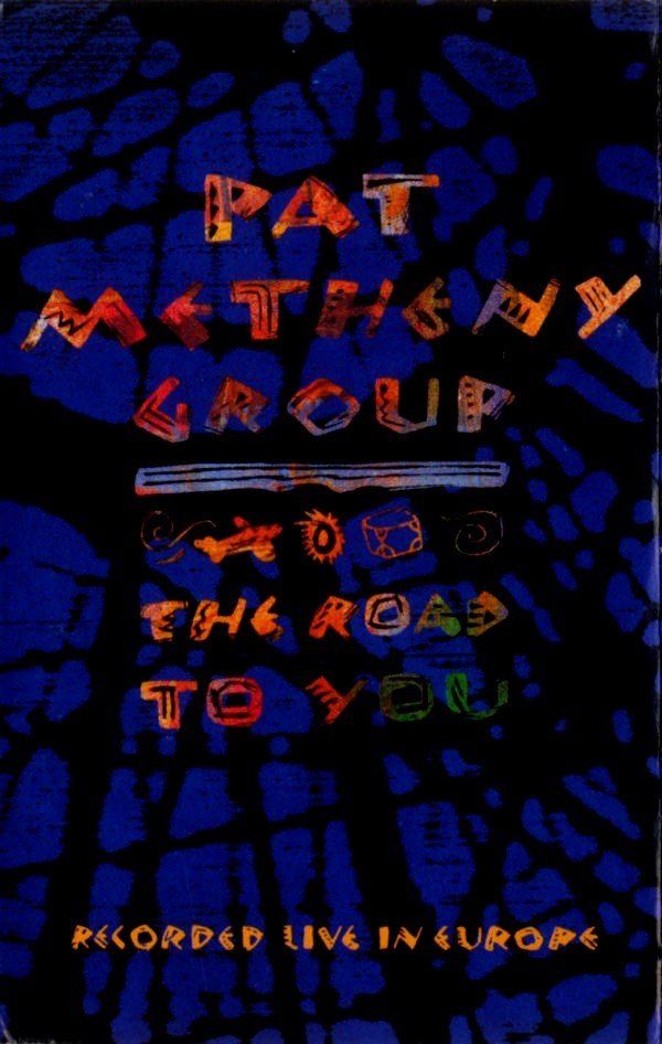 PAT METHENY GROUP - THE ROAD TO YOU (MC)
