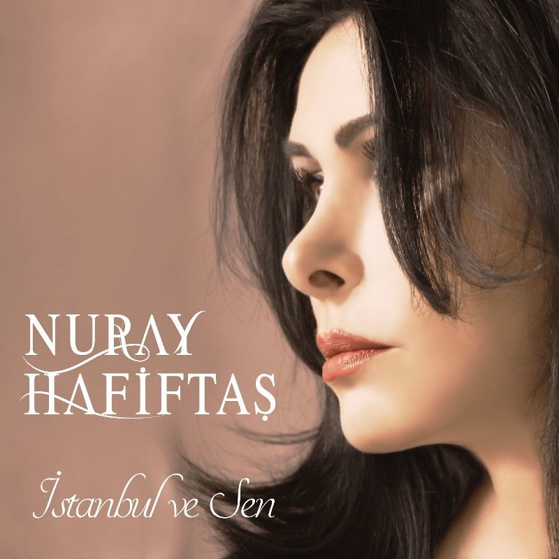 NURAY HAFİFTAŞ -  İSTANBUL VE SEN