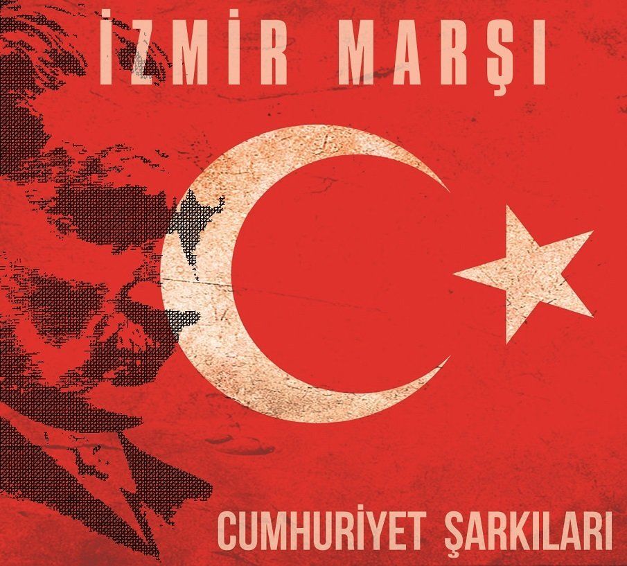 CUMHURİYET ŞARKILARI - İZMİR MARŞI