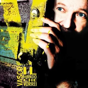 VASCO ROSSI - IL MONDO CHE VORREI