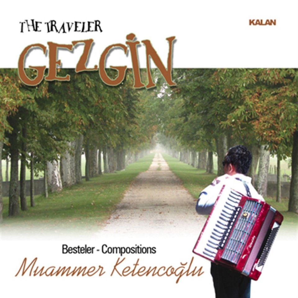 MUAMMER KETENCOĞLU - GEZGİN