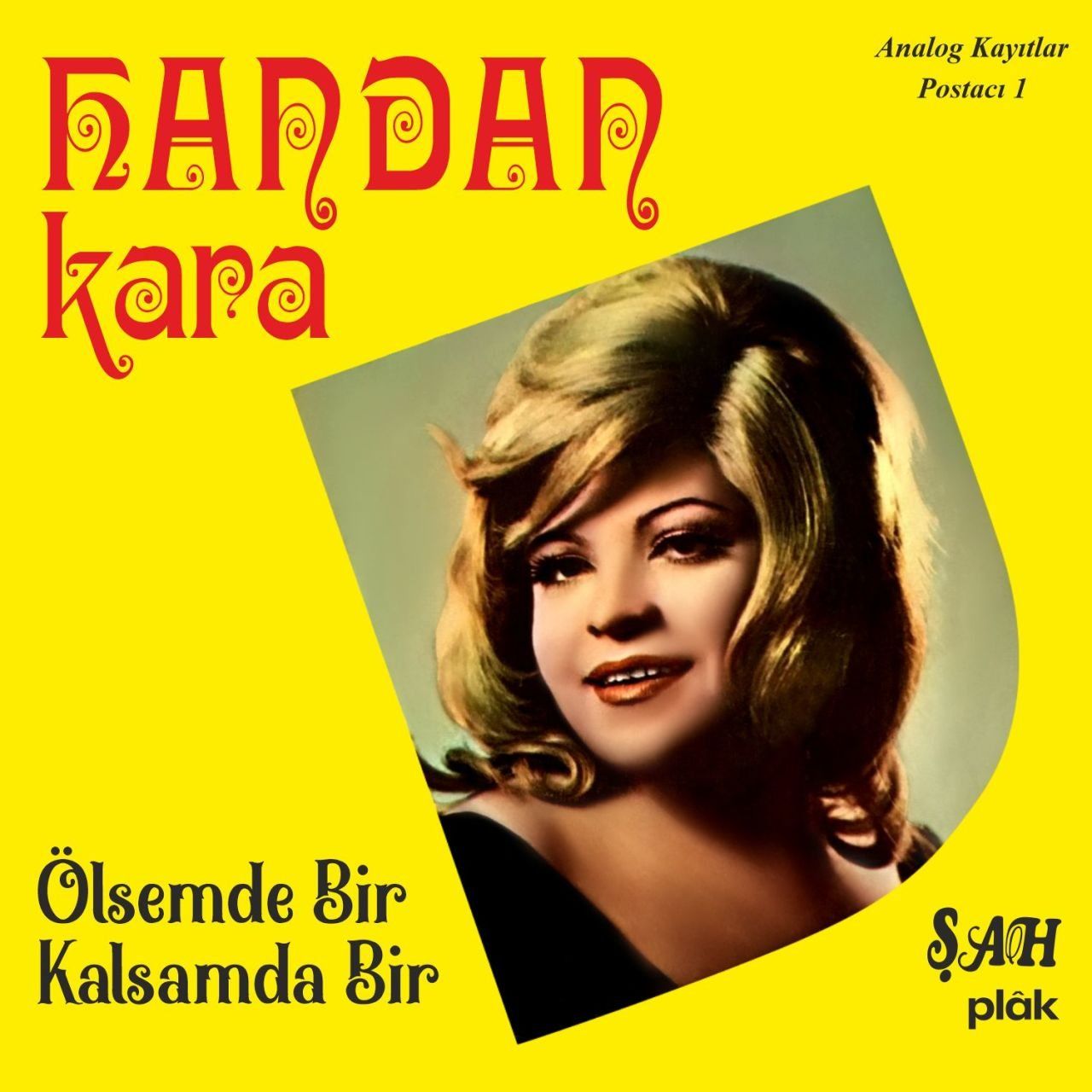 HANDAN KARA - ÖLSEM DE BİR, KALSAM DA BİR (LP)