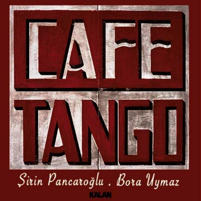 ŞiRiN PANCAROĞLU & BORA UYMAZ - CAFE TANGO