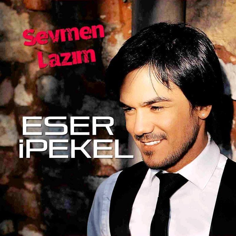 ESER İPEKEL - SEVMEN LAZIM