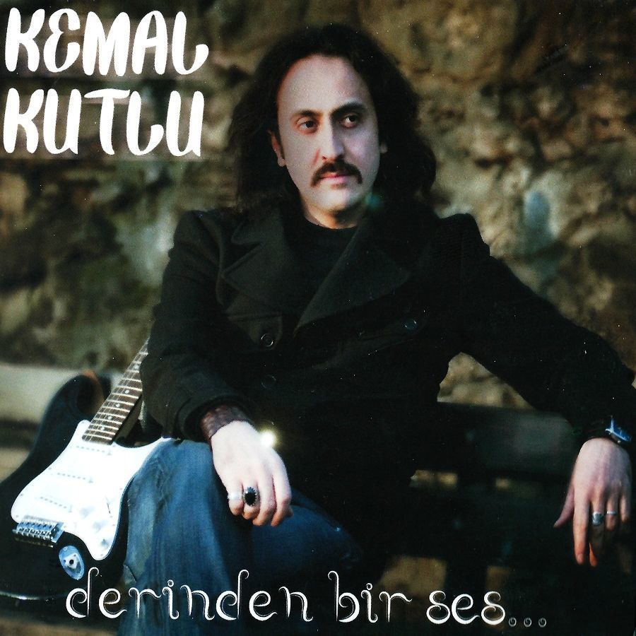 KEMAL KUTLU - DERİNDEN BİR SES