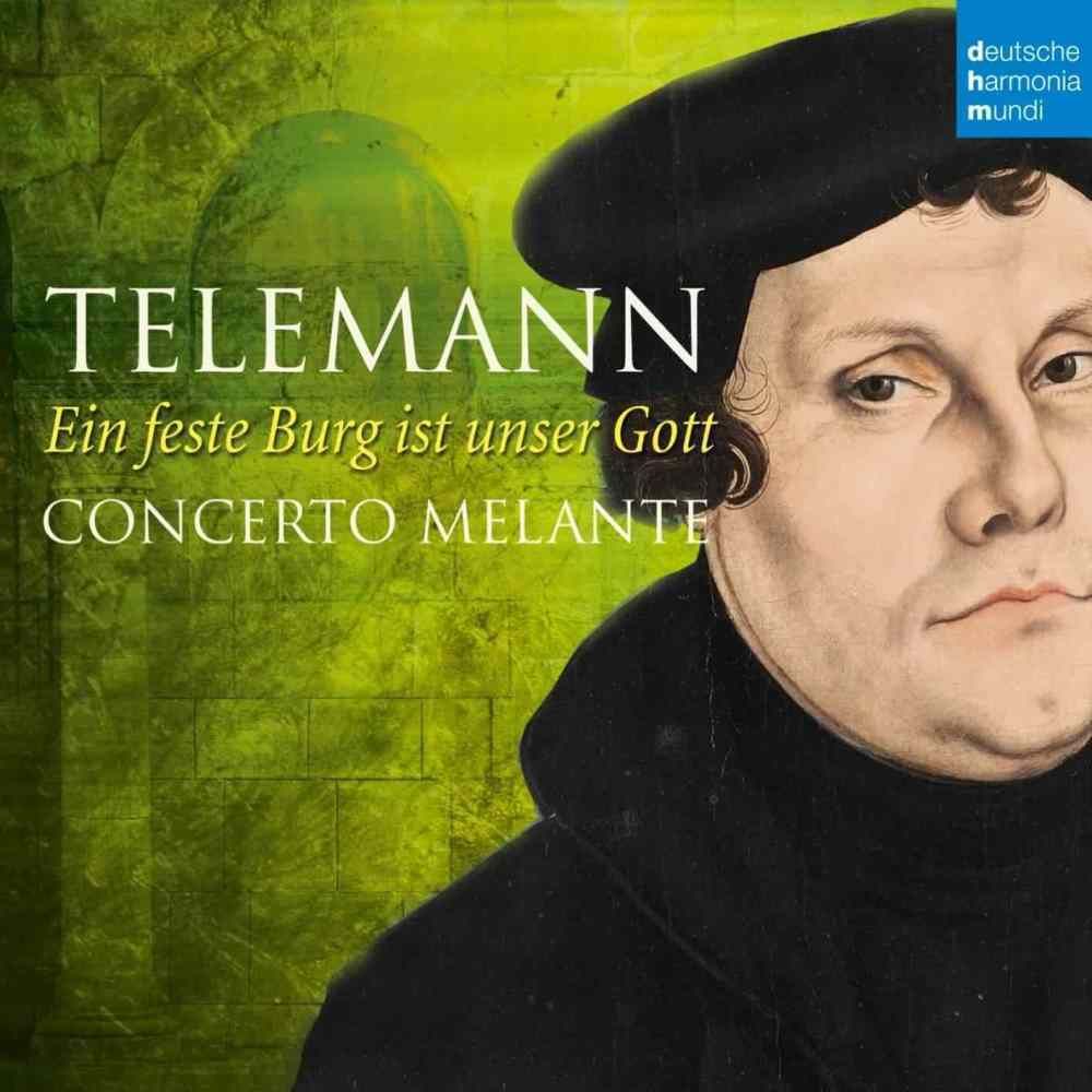 CONCERTO MELANTE - EIN FESTE BURG IST UNSER GOTT