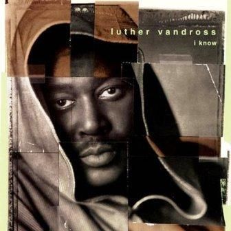 LUTHER VANDROSS - I KNOW