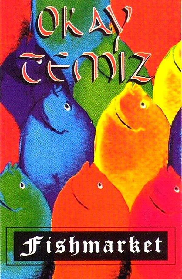 OKAY TEMİZ - FISHMARKET (MC) (1993)