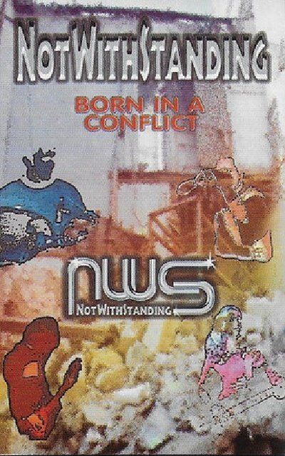 NOTWITHSTANDING - BORN IN A CONFLICT (MC)