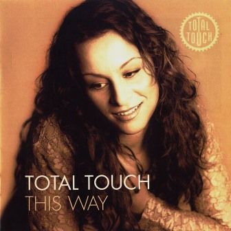 TOTAL TOUCH - THIS WAY