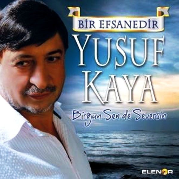 YUSUF KAYA - BİRGÜN SENDE SEVERSİN