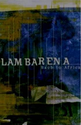 LAMBARENA - BACH TO AFRICA