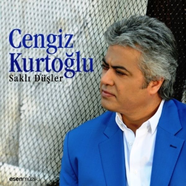 CENGİZ KURTOĞLU – SAKLI DÜŞLER