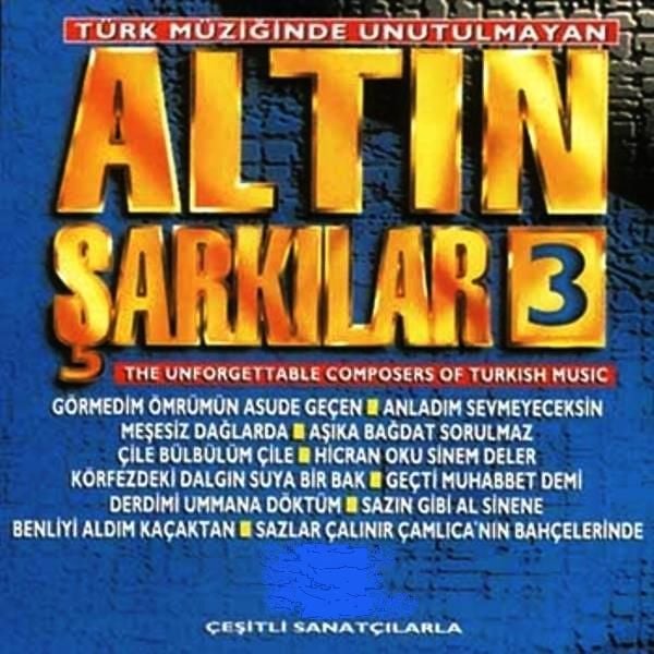VARIOUS-KARIŞIK - ALTIN ŞARKILAR 3