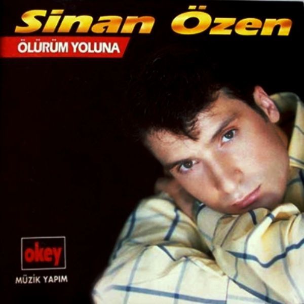 SİNAN ÖZEN - ÖLÜRÜM YOLUNA