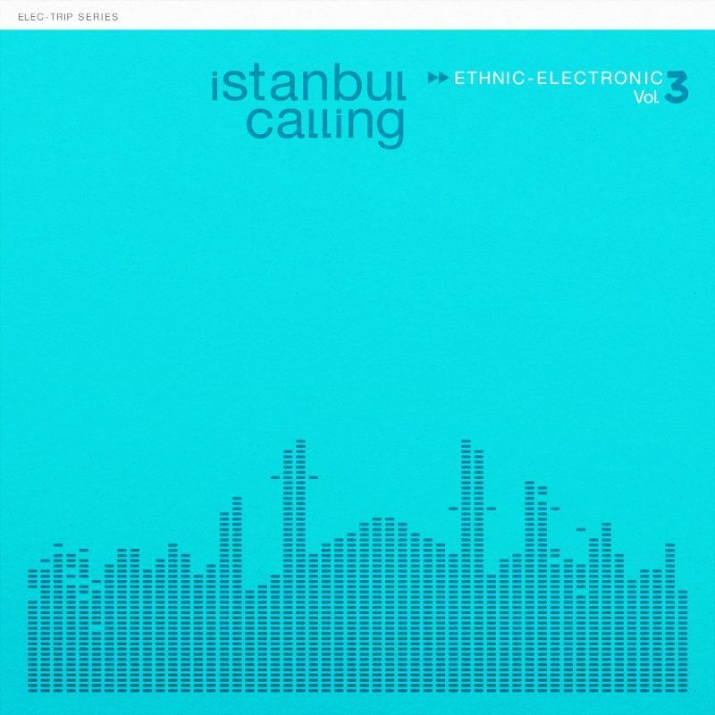 VARIOUS ARTISTS - ISTANBUL CALLING VOL 3. BY