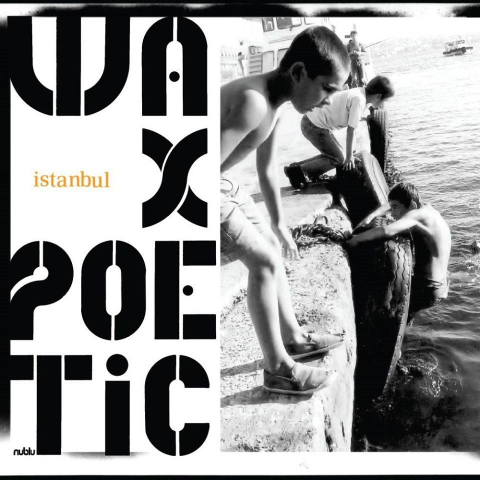 İLHAN ERŞAHİN & WAX POETIC - İSTANBUL