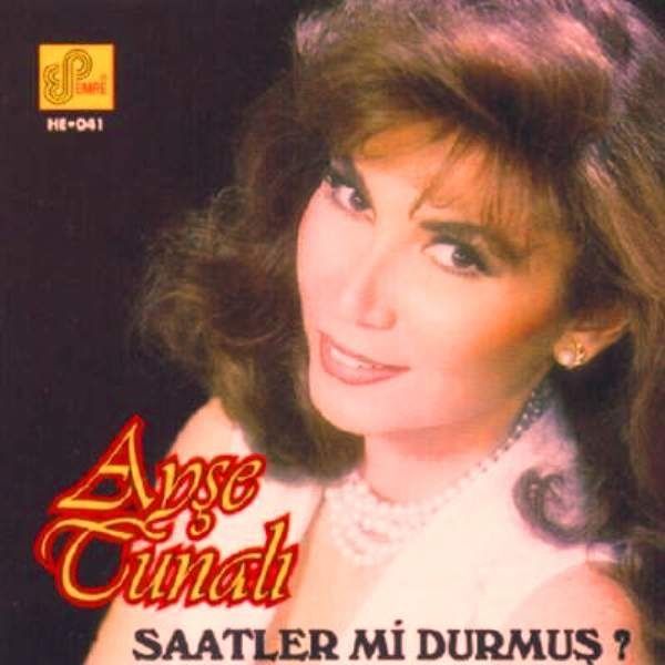 AYŞE TUNALI - SAATLER Mİ DURMUŞ