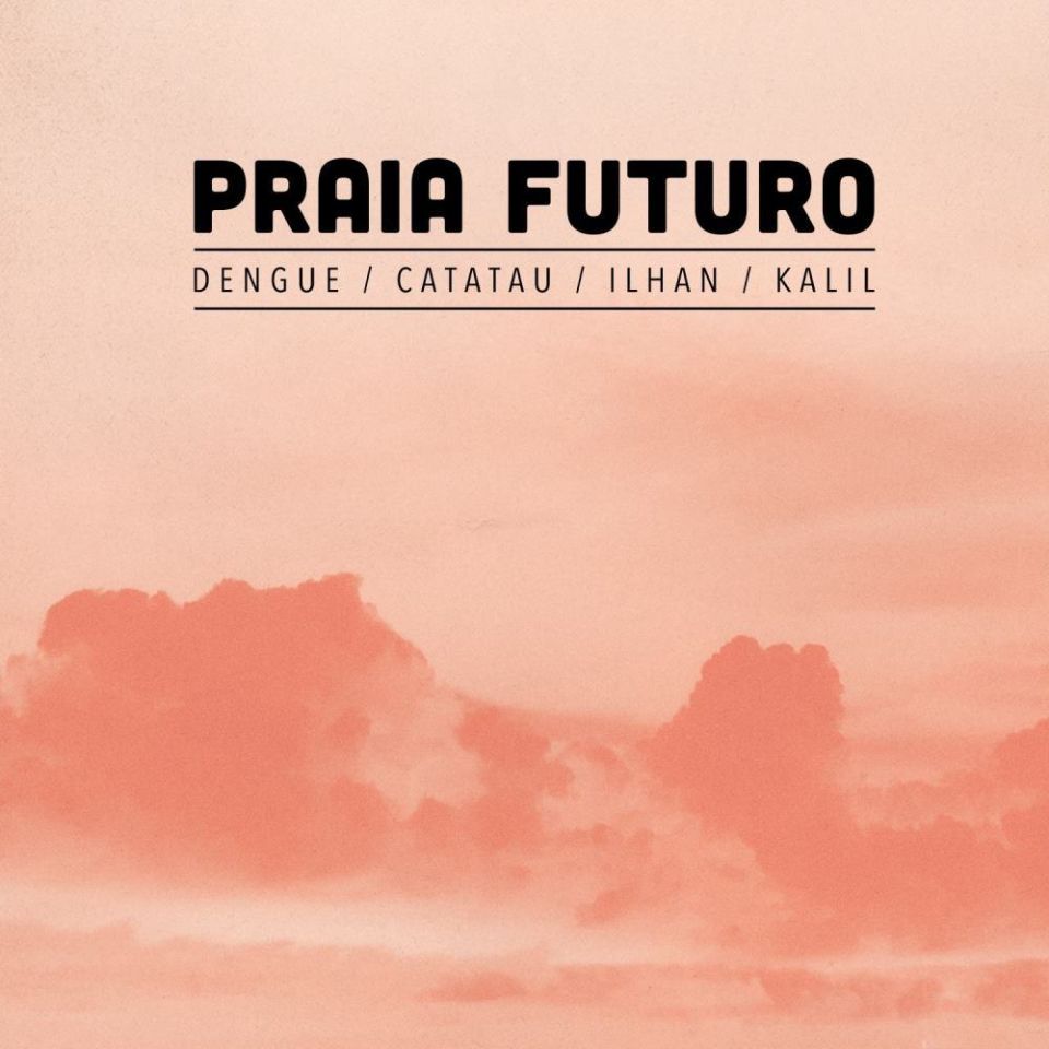 PRAIA FUTURO & İLHAN ERŞAHİN - PRAIA FUTURO