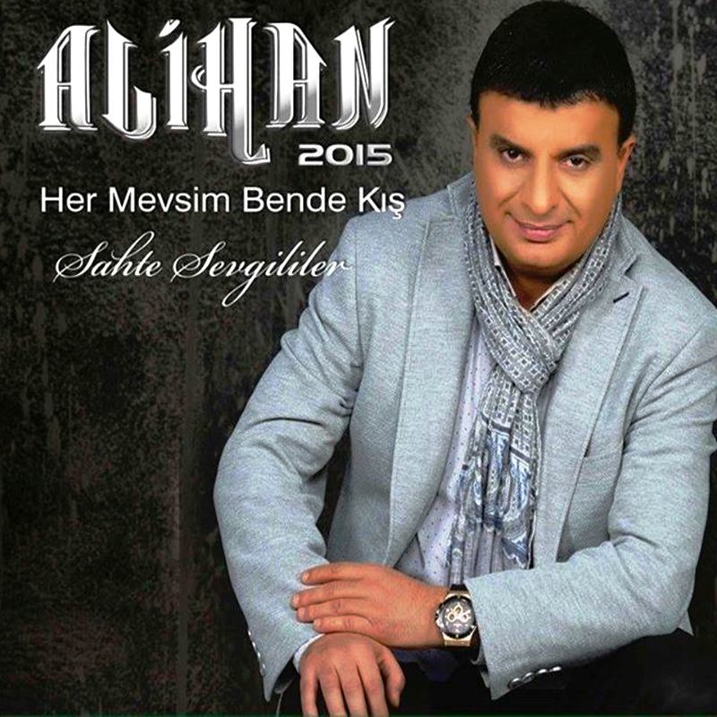 ALİHAN 2015 - HER MEVSİM BENDE KIŞ & SAHTE SEVGİLİLER