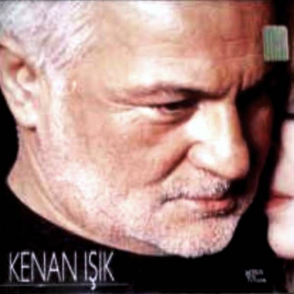 KENAN IŞIK - KENAN IŞIK