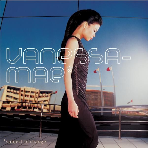 VANESSA-MAE - SUBJECT TO CHANGE