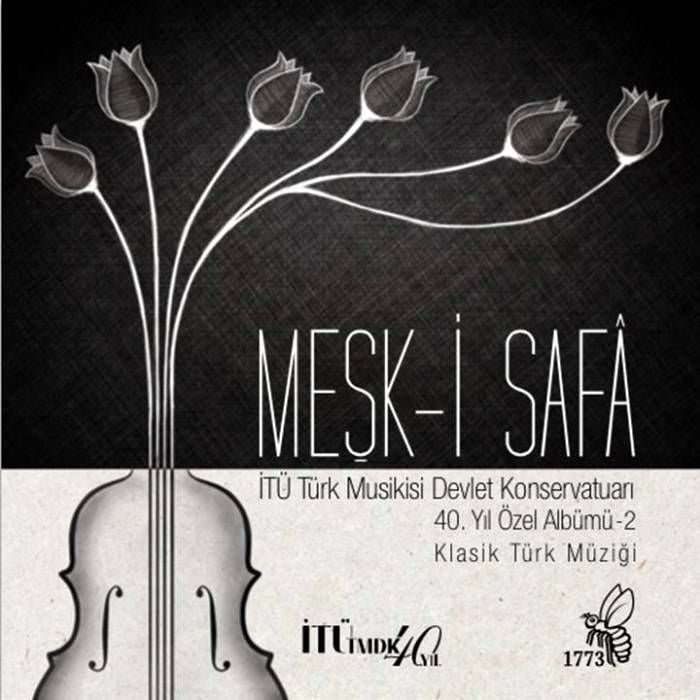 MEŞK-İ SAFA - İTÜ TÜRK MUSİKİSİ DEVLET KONSERVATUARI 40. YIL ÖZEL ALBÜMÜ - 2