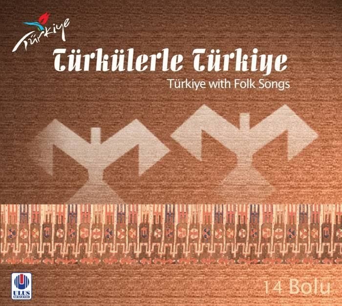 TÜRKÜLERLE TÜRKİYE (TÜRKİYE WITH FOLK SONGS) - 14 BOLU