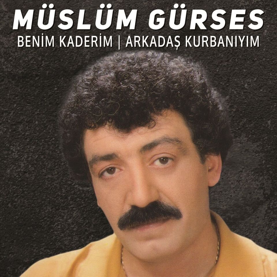 MÜSLÜM GÜRSES - BENİM KADERİM / ARKADAŞ KURBANIYIM (LP)
