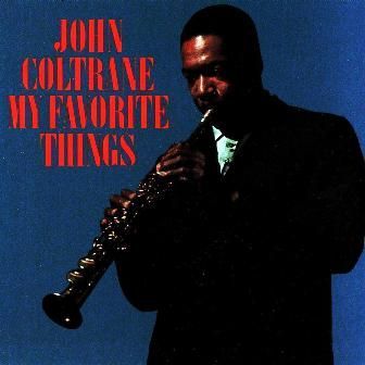 JOHN COLTRANE - MY FAVORITE THINGS