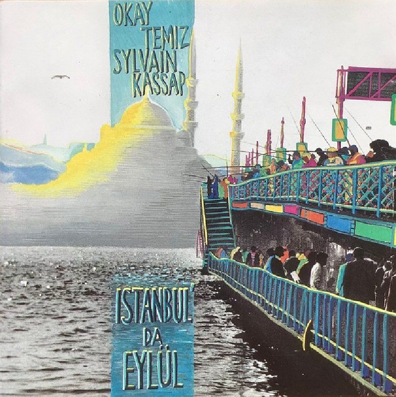 OKAY TEMİZ & SYLVAIN KASSAP - ISTANBUL'DA EYLÜL (CD) (1990)