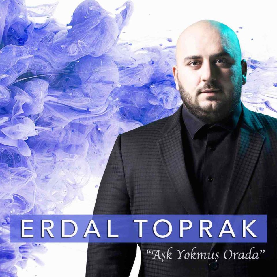 ERDAL TOPRAK - AŞK YOKMUŞ ORADA