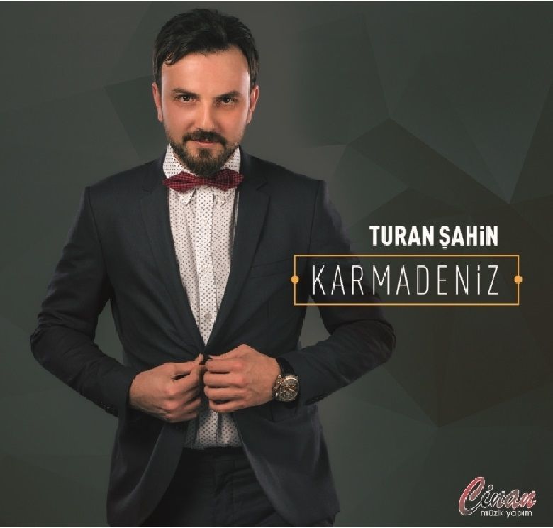 TURAN ŞAHİN - KARMADENİZ