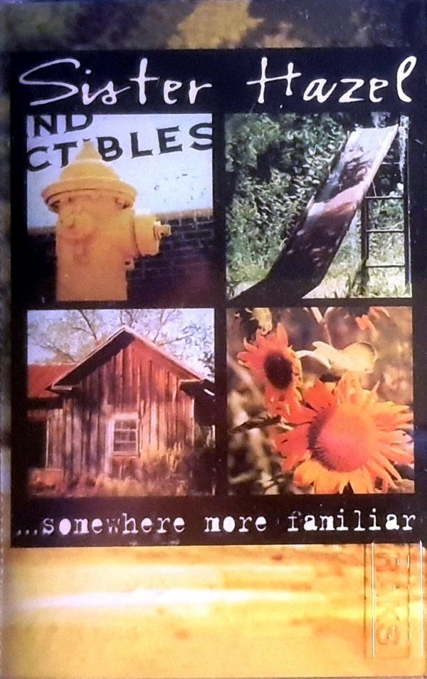 SISTER HAZEL - SOMEWHERE MORE FAMILIAR (MC)