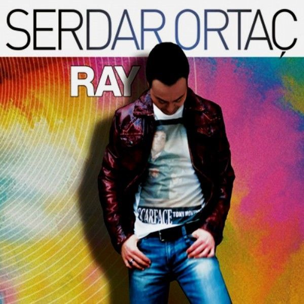SERDAR ORTAÇ - RAY