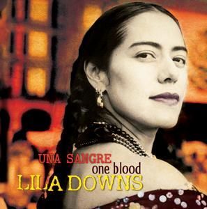 LILA DOWNS - ONE BLOOD - UNA SANGRE