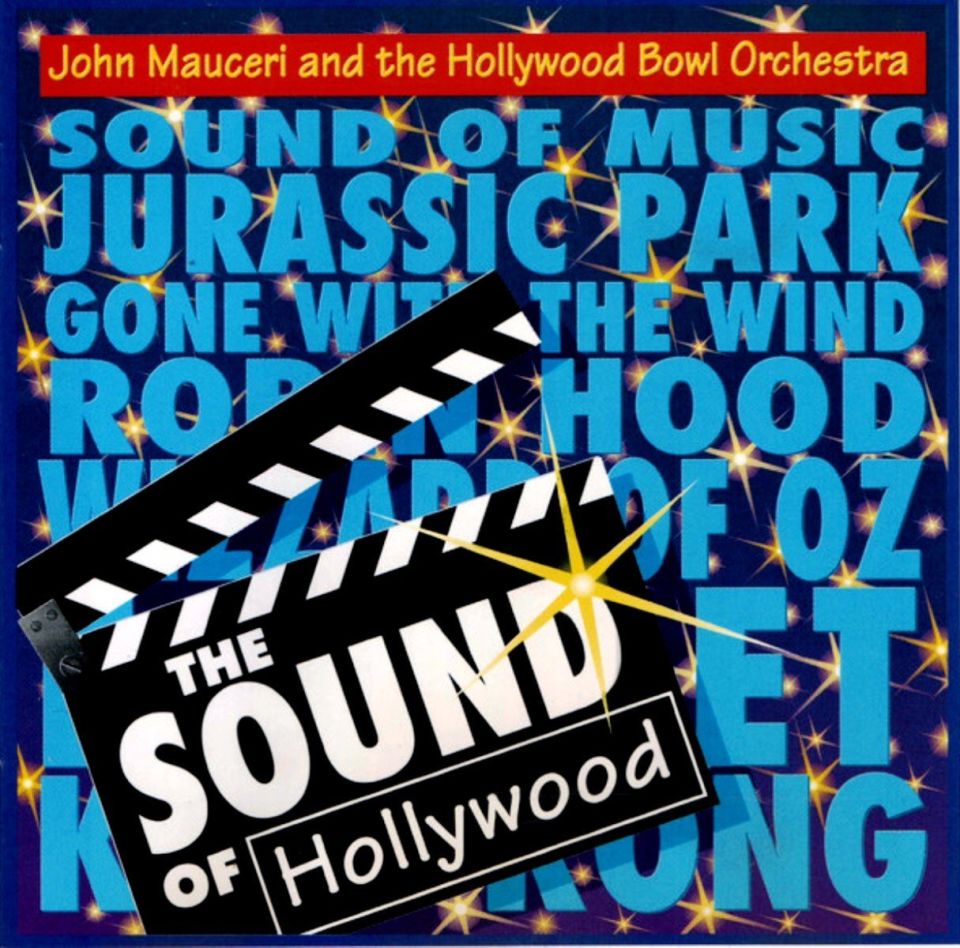 THE SOUND OF HOLLYWOOD JOHN MAUCERI AND THE HOLLYWOOD BOWL ORCHESTRA (THE GREATEST MOVIE CLASSICS) (CD)