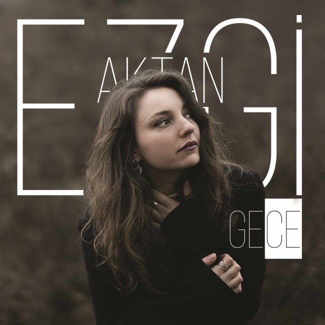 EZGİ AKTAN - GECE