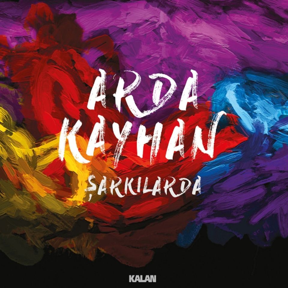 ARDA KAYHAN - ŞARKILARDA