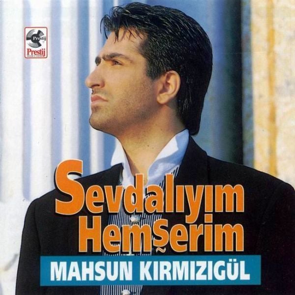 MAHSUN KIRMIZIGÜL - SEVDALIYIM HEMŞERİM