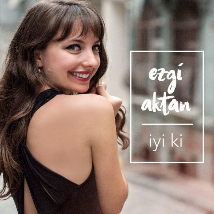 EZGİ AKTAN - İYİ Kİ